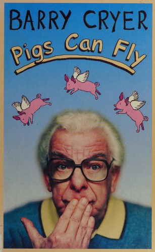 Barry Cryer: Pigs can fly (2006, Ulverscroft)