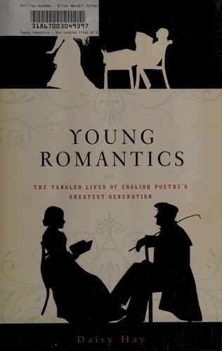 Daisy Hay: Young romantics (2010, Farrar, Straus and Giroux)