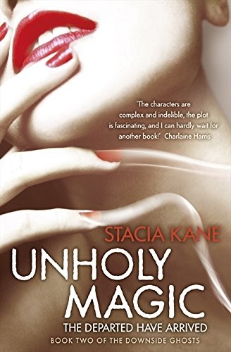 Stacia Kane: Unholy Magic (Paperback, 2010, Harper)