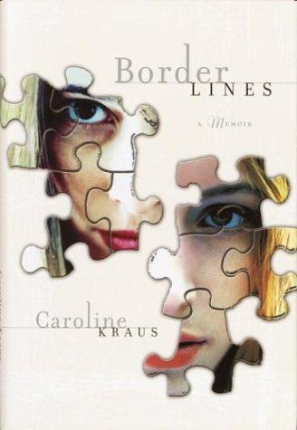 Caroline Kraus: Borderlines (2004, Broadway Books)