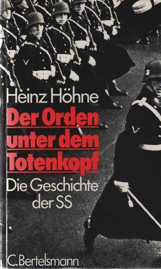 Heinz Höhne: Der Orden unter dem Totenkopf (German language, 1976, C. Bertelsmann Verlag)