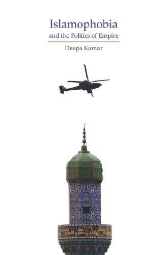 Deepa Kumar: Islamophobia and the politics of empire (2012)