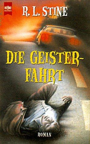 R. L. Stine: Die Geisterfahrt. (Paperback, German language, Heyne)