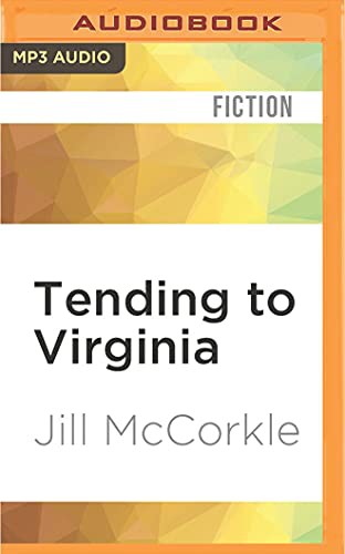 Lauren Fortgang, Jill McCorkle: Tending to Virginia (AudiobookFormat, Audible Studios on Brilliance Audio, Audible Studios on Brilliance)