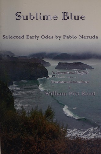Pablo Neruda: Sublime blue (2013, Wings Press)