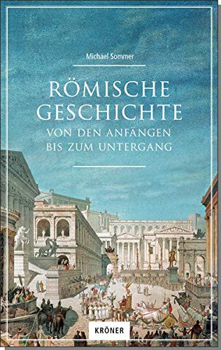 Michael Sommer: Römische Geschichte (Hardcover, Kroener Alfred GmbH + Co.)