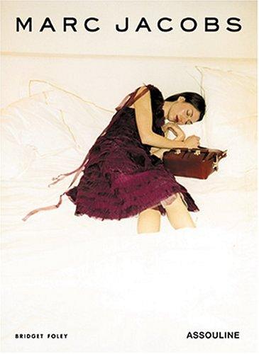 Bridget Foley: Marc Jacobs (Memoirs) (Hardcover, 2004, Assouline)