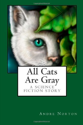 Andre Norton: All Cats Are Gray (2012, A Norton Book)
