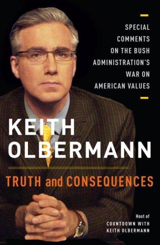 Keith Olbermann: Truth and Consequences (Hardcover, 2007, Random House)