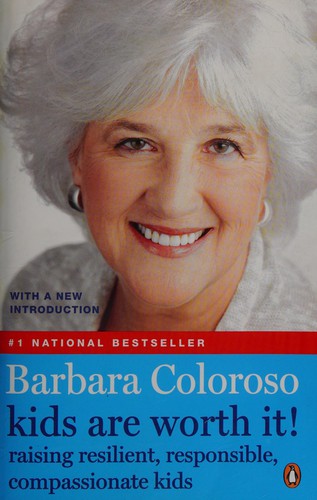 Barbara Coloroso: Kids are worth it! (2010, Penguin Canada)