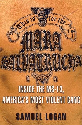 Samuel Logan: This Is for the Mara Salvatrucha (Hardcover, 2009, Hyperion)