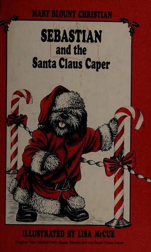 Mary Blount Christian: Sebastian (super sleuth) and the Santa Claus caper (1984, Macmillan, Collier Macmillan)