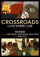 Robin D.G. Kelley, Koni Benson, André Trantraal: Crossroads: I Live Where I Like (2021, PM Press)