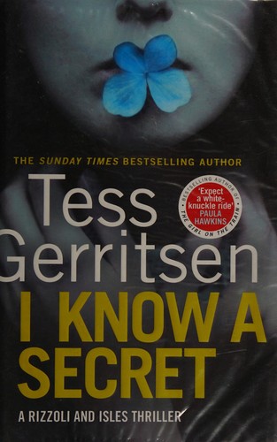 Tess Gerritsen: I know a secret (2017)