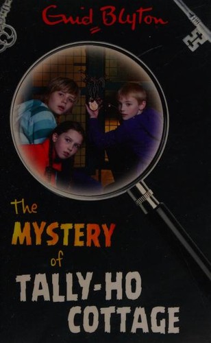Enid Blyton: The Mystery of Tally-Ho Cottage (Paperback, 2010, Egmont)