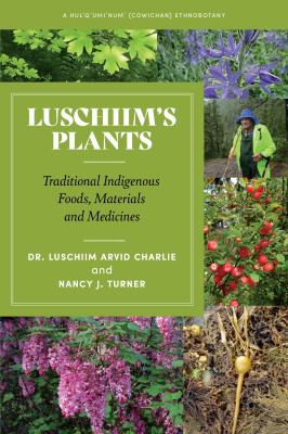 Nancy J. Turner, Luschiim Arvid Charlie: Luschiim's Plants (2021, Harbour Publishing Company, Limited)