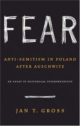 Jan T. Gross: Fear: Anti-Semitism in Poland after Auschwitz (Hardcover, Princeton University Press)
