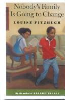Louise Fitzhugh: Nobody's Family Is Going to Change (Hardcover, Tandem Library)
