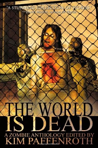 David Wellington, Jack Ketchum, Kim Paffenroth: The World Is Dead (Paperback, Brand: Permuted Press, Permuted Press)