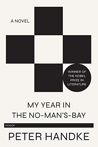 Peter Handke, Krishna Winston: My Year in the No-Man's-Bay (Paperback, 2020, Picador)