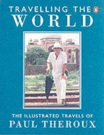 Paul Theroux: Travelling the world (1992, Penguin Books)