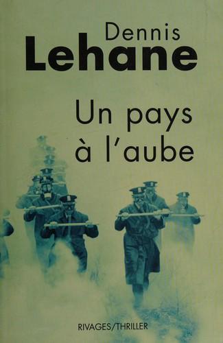 Dennis Lehane: Un pays à l'aube (French language, 2008)