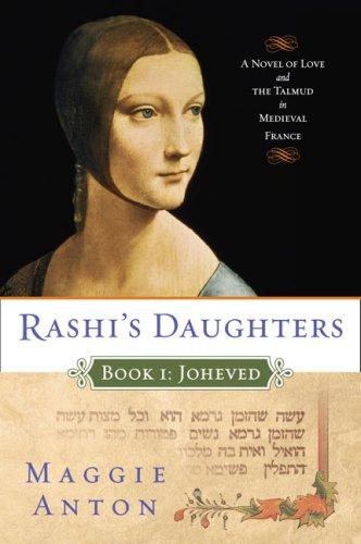 Maggie Anton: Rashi's Daughters, Book I (Paperback, 2007, Plume)