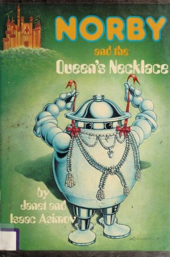 Janet Asimov: Norby and the queen's necklace (1986, Walker and Company)