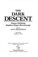 Tony Magistrale: The Dark descent (1992, Greenwood Press)