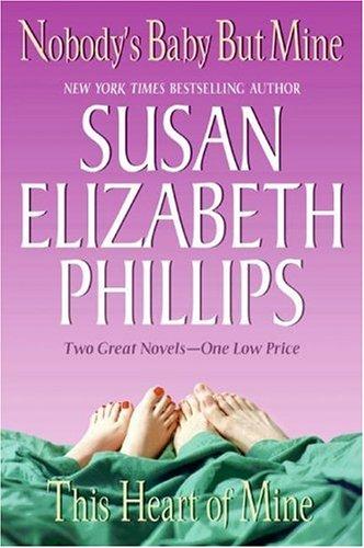 Susan Elizabeth Phillips: Nobody's Baby But Mine and This Heart of Mine (Paperback, 2006, Avon A)