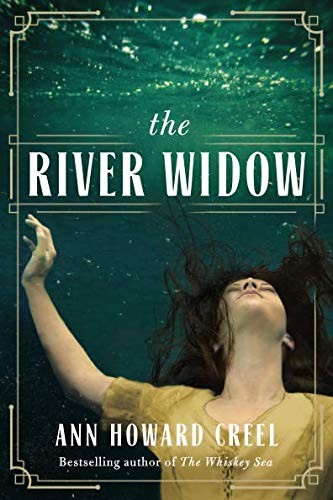 Ann Howard Creel: The River Widow (Paperback, 2018, Lake Union Publishing)