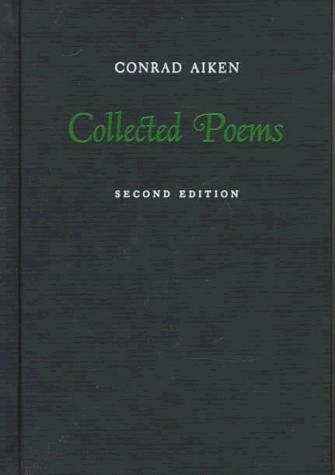 Conrad Aiken: Collected Poems, 1916-1970 (Oxford University Press, USA)