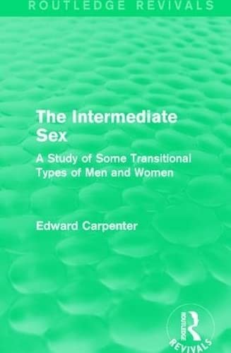 Edward Carpenter: Intermediate Sex (2015, Taylor & Francis Group)