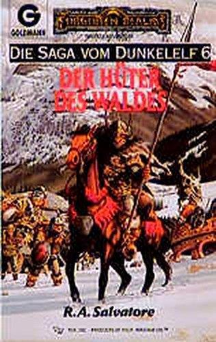 R. A. Salvatore, R. A. Salvatore: Die Saga vom Dunkelelf 6. Der Hüter des Waldes. (Paperback, German language, 1992, Goldmann)