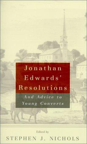 Jonathan Edwards, Stephen Nichols: Jonathan Edwards' Resolutions (2001)