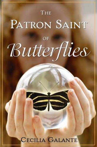 Cecilia Galante: The Patron Saint of Butterflies (Hardcover, 2008, Bloomsbury USA Children's Books)