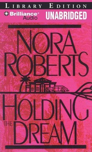 Nora Roberts: Holding the Dream (Dream Trilogy #2) (2008)