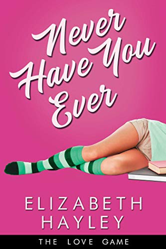 Elizabeth Hayley: Never Have You Ever (Paperback, 2020, Waterhouse Press LLC)