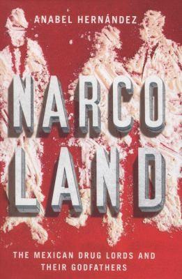 Anabel Hernández: Narcoland (2013)