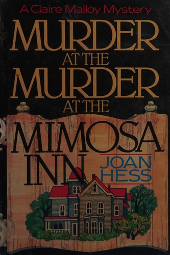 Joan Hess: Murder at the murder at the Mimosa Inn (1986, St. Martin's Press)