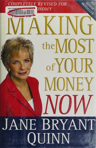Jane Bryant Quinn: Making the most of your money now (2009, Simon & Schuster)