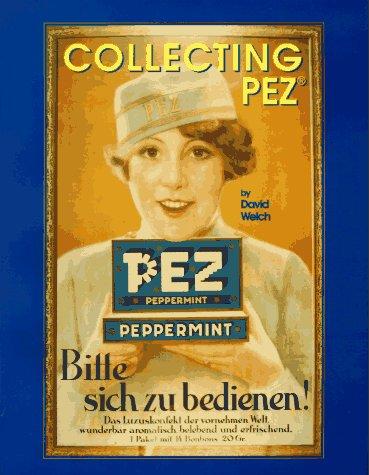 David Welch: Collecting PEZ (1994, Bubba Scrubba Publ.)