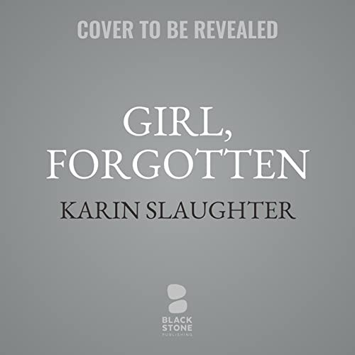 Karin Slaughter: Girl, Forgotten (AudiobookFormat, 2022, Blackstone Pub)