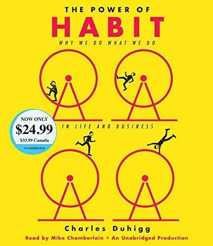 Charles Duhigg: The Power of Habit: Why We Do What We Do in Life and Business (2016)