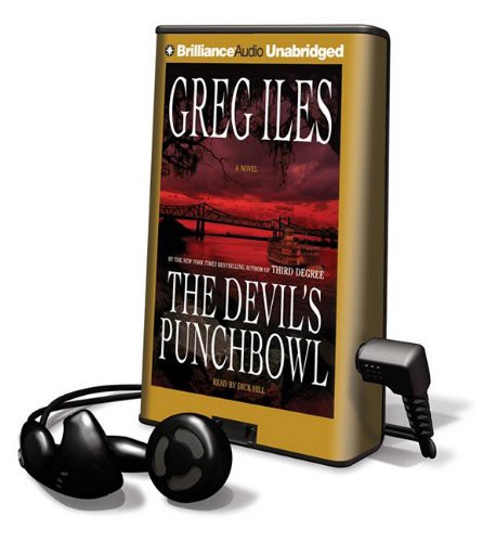 Dick Hill, Greg Iles: The Devil's Punchbowl (EBook, 2009, Brilliance Audio Lib Edn)
