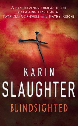 Karin Slaughter: Blindsighted (Grant County, #1) (2007)
