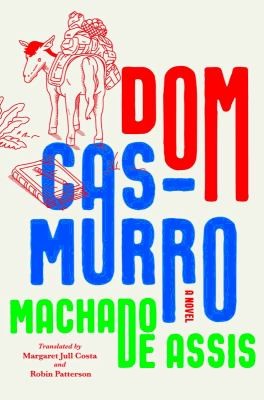 Joaquim Maria Machado de Assis, Margaret Jull Costa, Robin Patterson: Dom Casmurro (2023, Liveright Publishing Corporation)