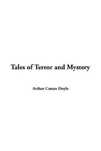 Arthur Conan Doyle: Tales of Terror And Mystery (Hardcover, 2006, IndyPublish.com)