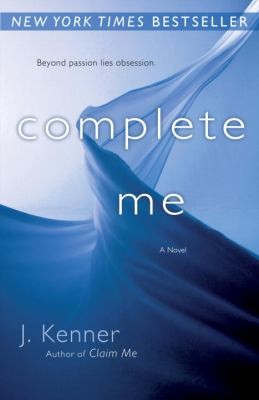 Julie Kenner: Complete Me A Novel (2013, Bantam)