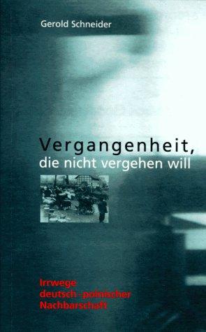 Gerold Schneider: Vergangenheit, die nicht vergehen will (Paperback, german language, 1998, St. Benno)